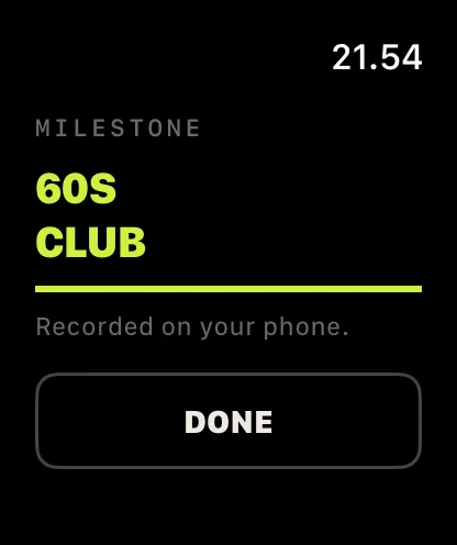 Milestone on the watch: 60s Club, recorded on your phone, with a Done button